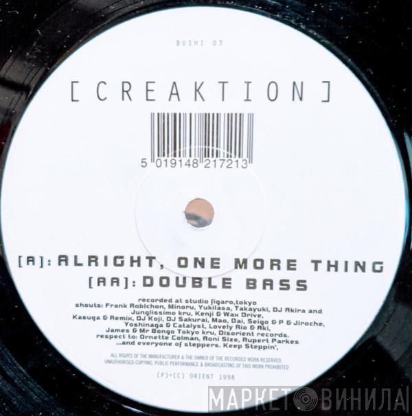  Creaktion  - Alright, One More Thing / Double Bass