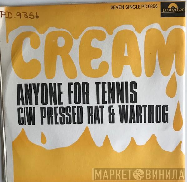  Cream   - Anyone For Tennis / Pressed Rat & Warthog