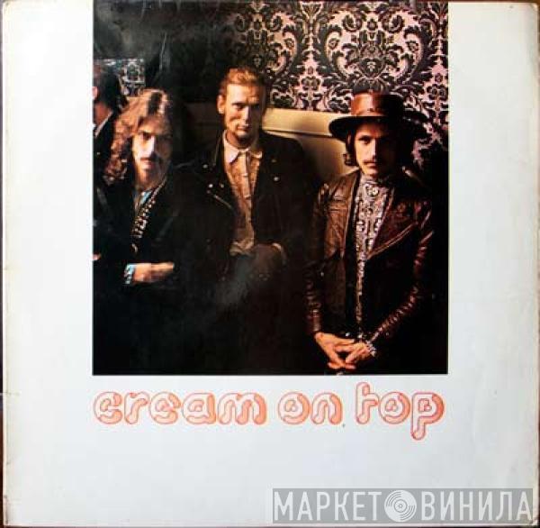 Cream  - Cream On Top