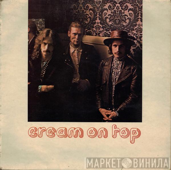 Cream  - Cream On Top