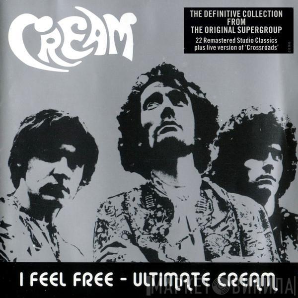 Cream  - I Feel Free - Ultimate Cream