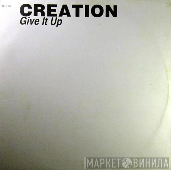  Creation  - Give It Up