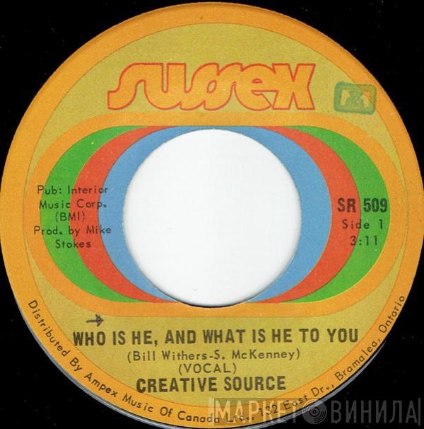  Creative Source  - Who Is He And What Is He To You ?