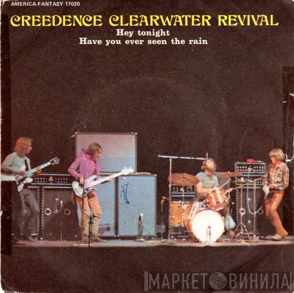  Creedence Clearwater Revival  - Hey Tonight / Have You Ever Seen The Rain