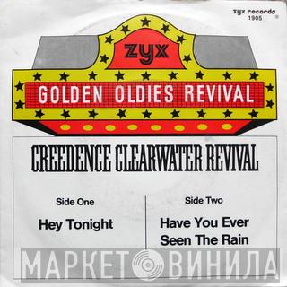  Creedence Clearwater Revival  - Hey Tonight / Have You Ever Seen The Rain
