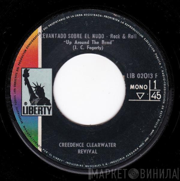  Creedence Clearwater Revival  - Levantado Sobre El Nudo = Up Around The Bend / Corre Por La Selva = Run Through The Jungle
