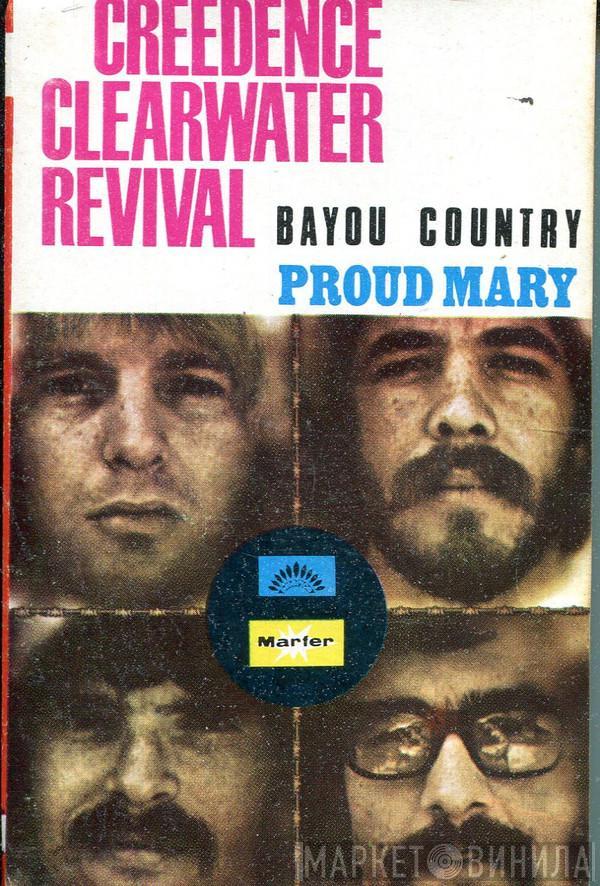  Creedence Clearwater Revival  - Proud Mary / Bayou Country