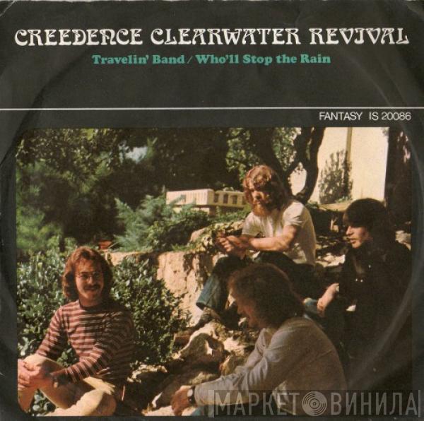  Creedence Clearwater Revival  - Travelin' Band / Who'll Stop The Rain