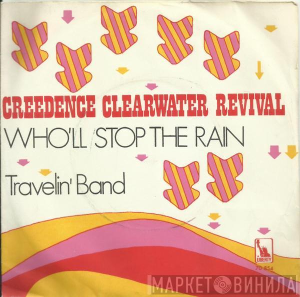  Creedence Clearwater Revival  - Who'll Stop The Rain / Travelin' Band