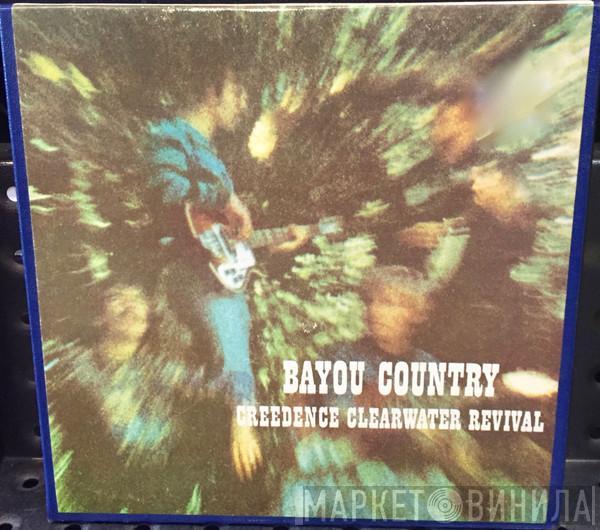  Creedence Clearwater Revival  - Bayou Country