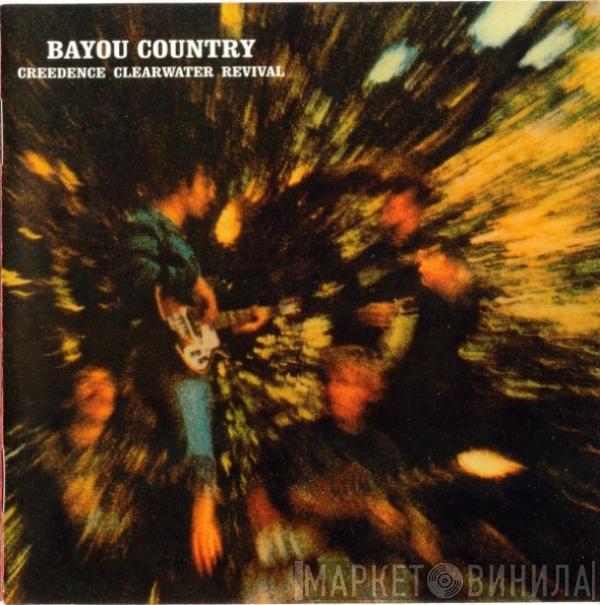  Creedence Clearwater Revival  - Bayou Country