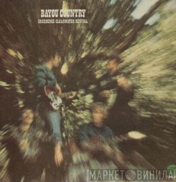  Creedence Clearwater Revival  - Bayou Country