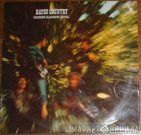  Creedence Clearwater Revival  - Bayou Country