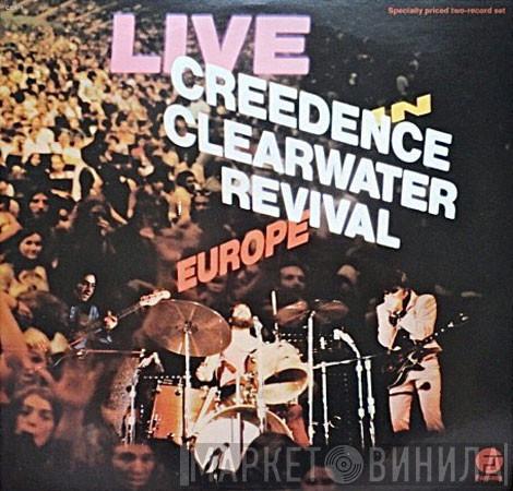  Creedence Clearwater Revival  - Live In Europe