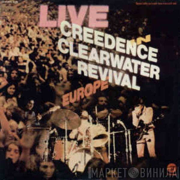  Creedence Clearwater Revival  - Live In Europe