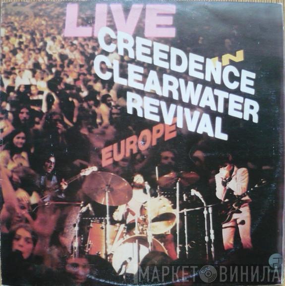  Creedence Clearwater Revival  - Live In Europe