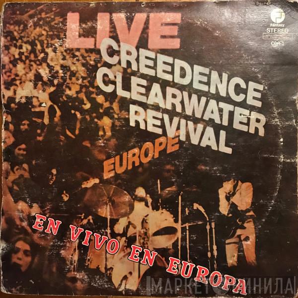  Creedence Clearwater Revival  - Live In Europe