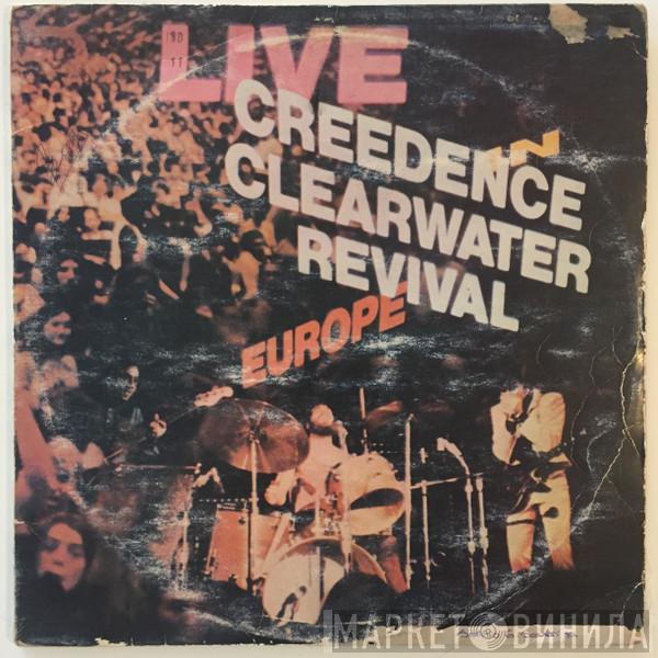  Creedence Clearwater Revival  - Live In Europe