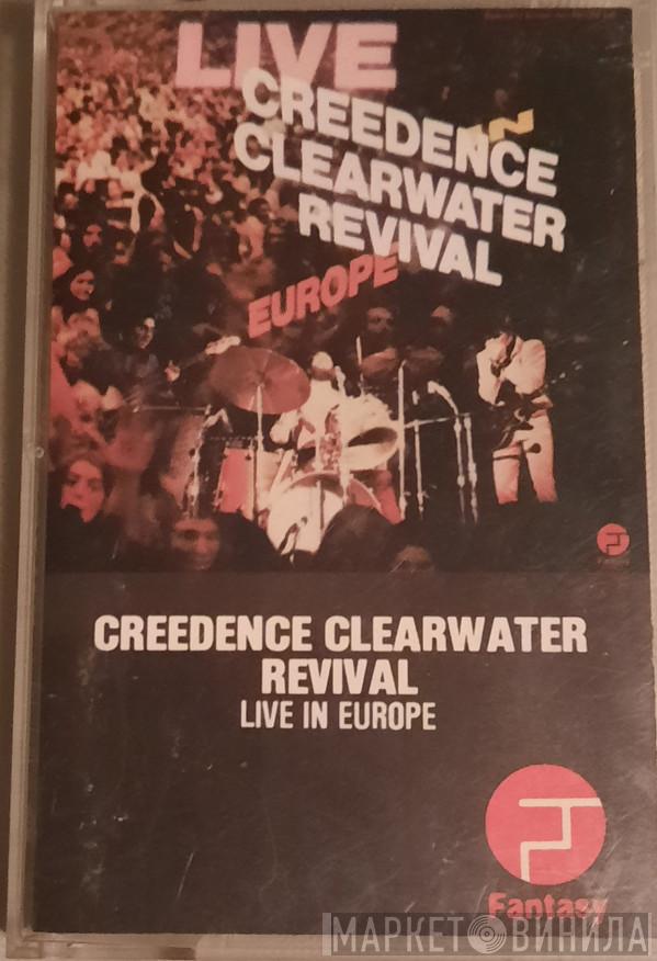  Creedence Clearwater Revival  - Live in Europe