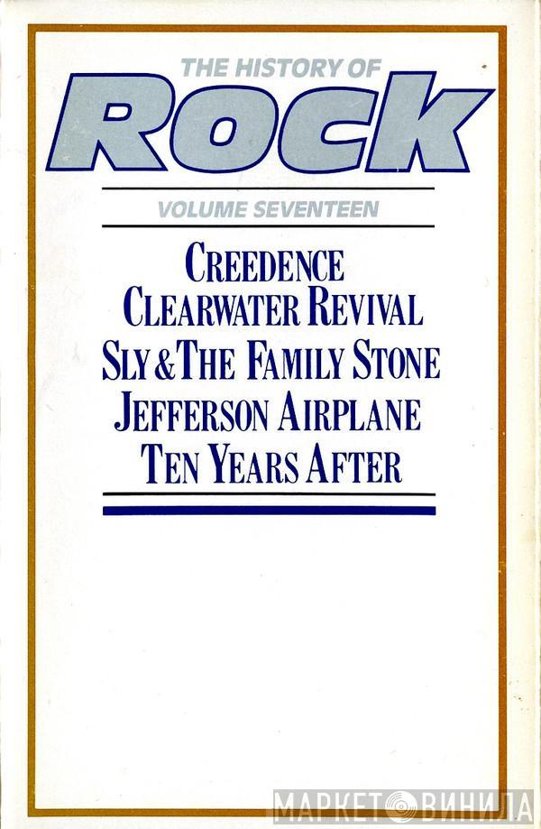 Creedence Clearwater Revival, Sly & The Family Stone, Jefferson Airplane, Ten Years After - The History Of Rock - Rock-Vol. 17