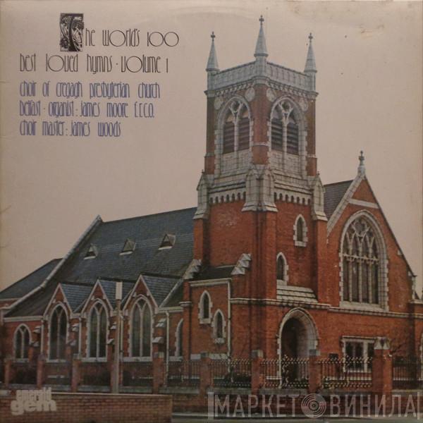 Cregagh Presbyterian Choir - The World's 100 Best Loved Hymns Volume 1