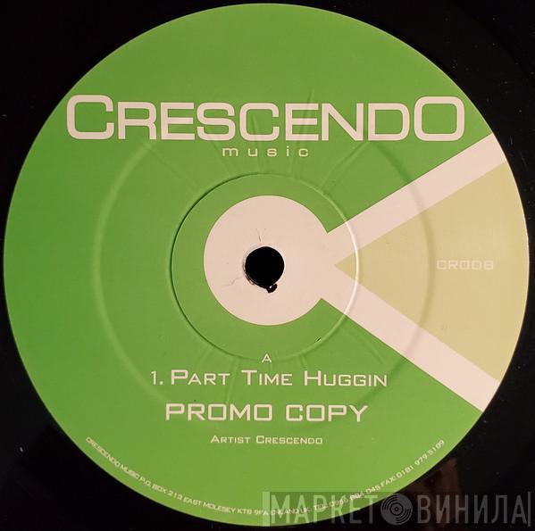 Crescendo - Part Time Huggin / Fascinating You