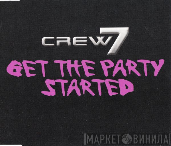 Crew 7 - Get The Party Started