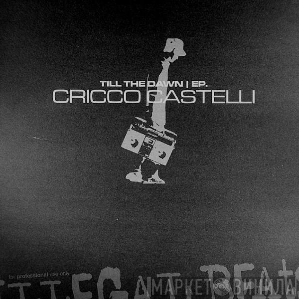 Cricco Castelli - Till The Dawn EP