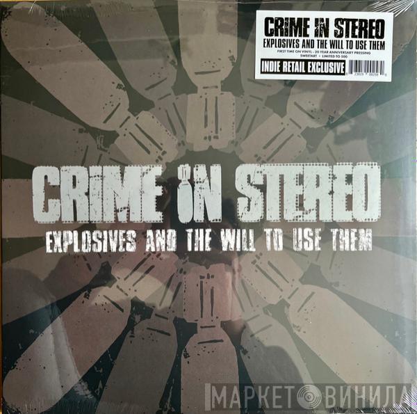 Crime In Stereo - Explosives And The Will To Use Them