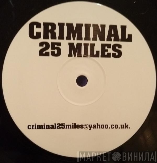 Criminal  - 25 Miles