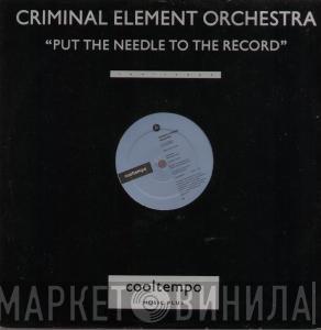 Criminal Element Orchestra - Put The Needle To The Record