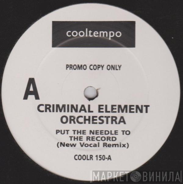 Criminal Element Orchestra - Put The Needle To The Record