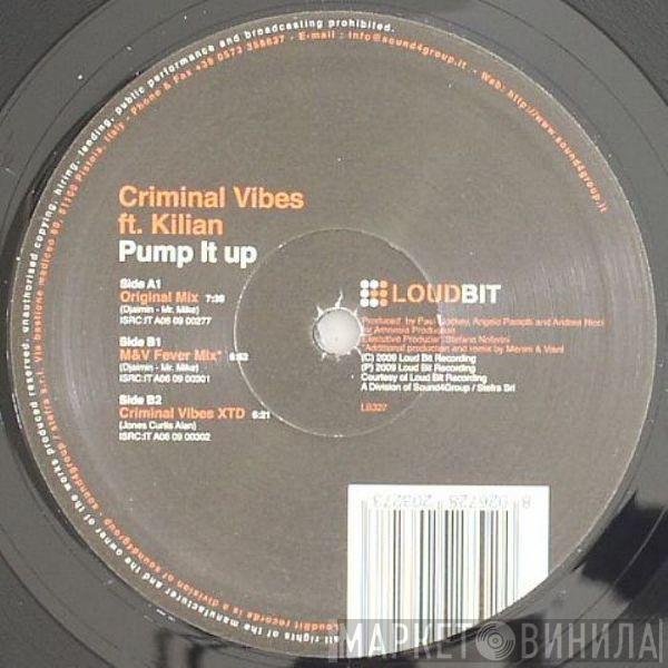 Criminal Vibes, Kilian - Pump It Up