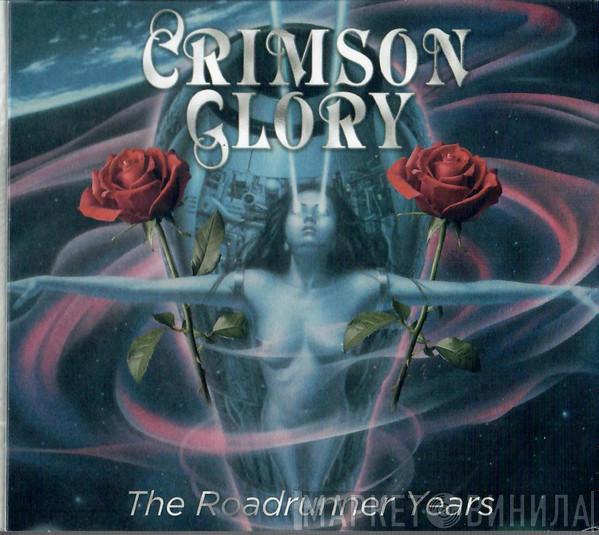 Crimson Glory - The Roadrunner Years