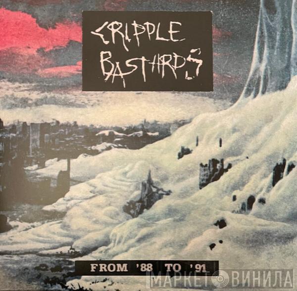Cripple Bastards - From '88 To '91