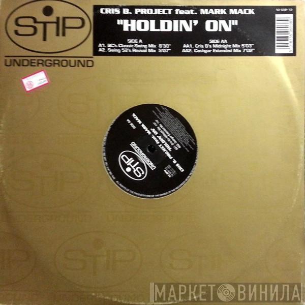 Cris B. Project, Mark Mack - Holdin' On