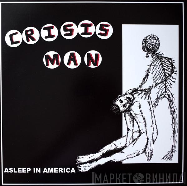 Crisis Man - Asleep In America