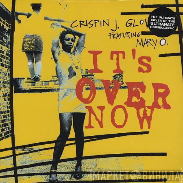 Crispin J. Glover, Mary O - It's Over Now