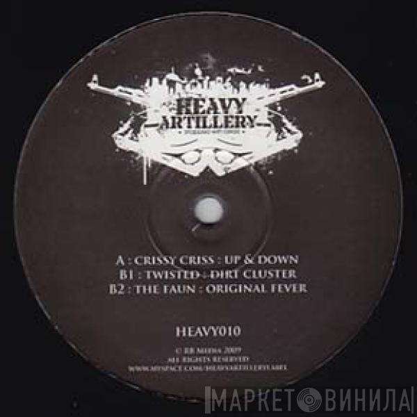Crissy Criss, Twisted , The Faun - Up & Down / Dirt Cluster / Original Fever