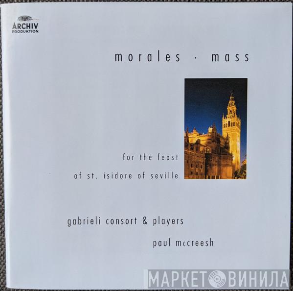 Cristóbal de Morales, Gabrieli Consort, Paul McCreesh - Mass For The Feast Of St. Isidore Of Seville