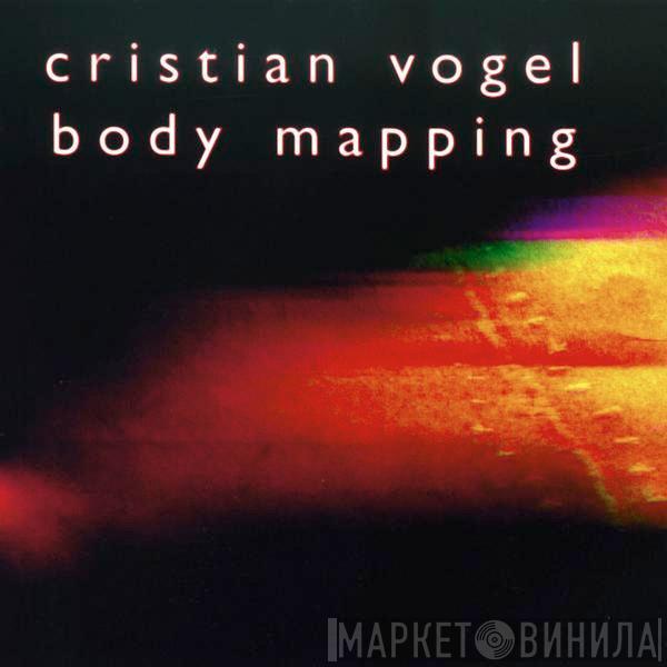 Cristian Vogel - Body Mapping