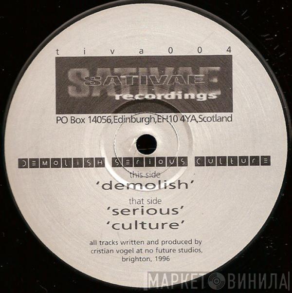 Cristian Vogel - Demolish Serious Culture