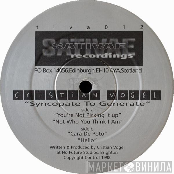 Cristian Vogel - Syncopate To Generate