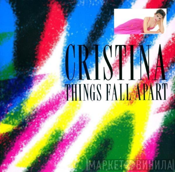 Cristina - Things Fall Apart