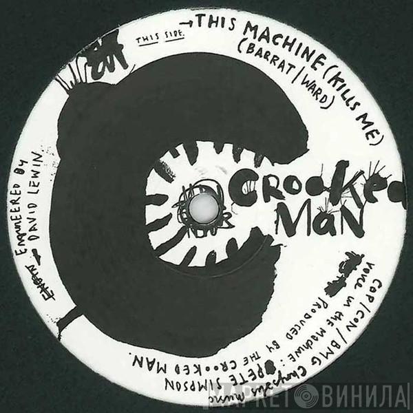 Crooked Man  - This Machine (Kills Me) / I'll Be Lovin You