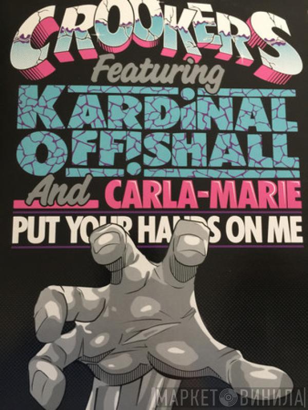 Crookers, Kardinal Offishall, Carla Marie Williams - Put Your Hands On Me