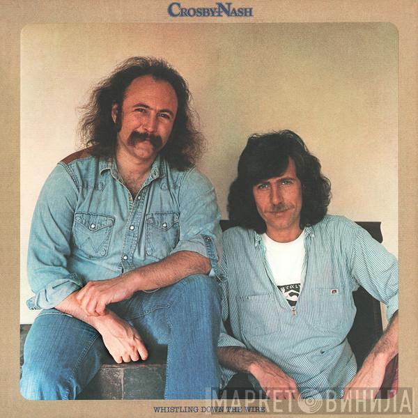 Crosby & Nash - Whistling Down The Wire
