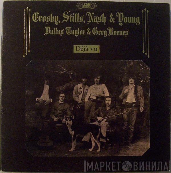 Crosby, Stills, Nash & Young, Greg Reeves, Dallas Taylor - Déjà Vu