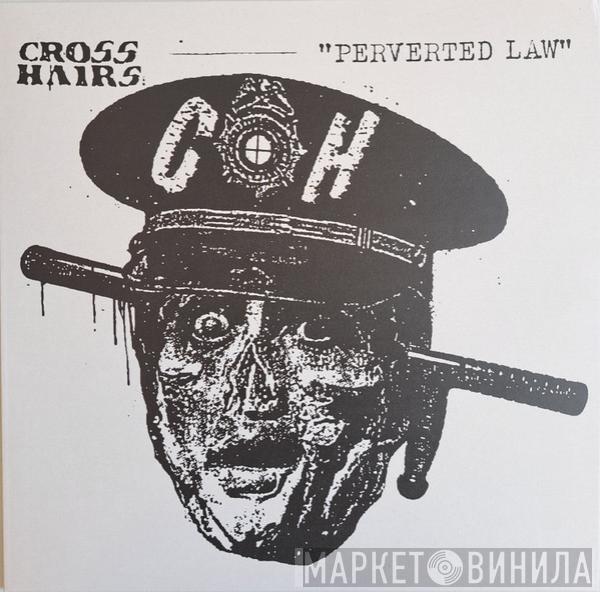 Crosshairs - Perverted Law