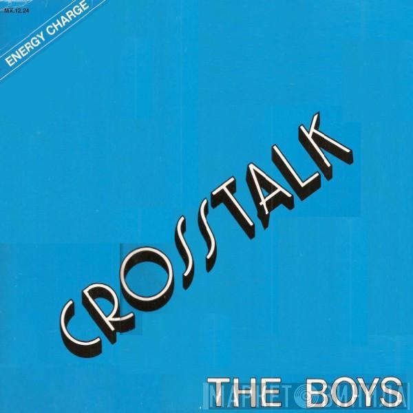 Crosstalk, Soif De La Vie - The Boys